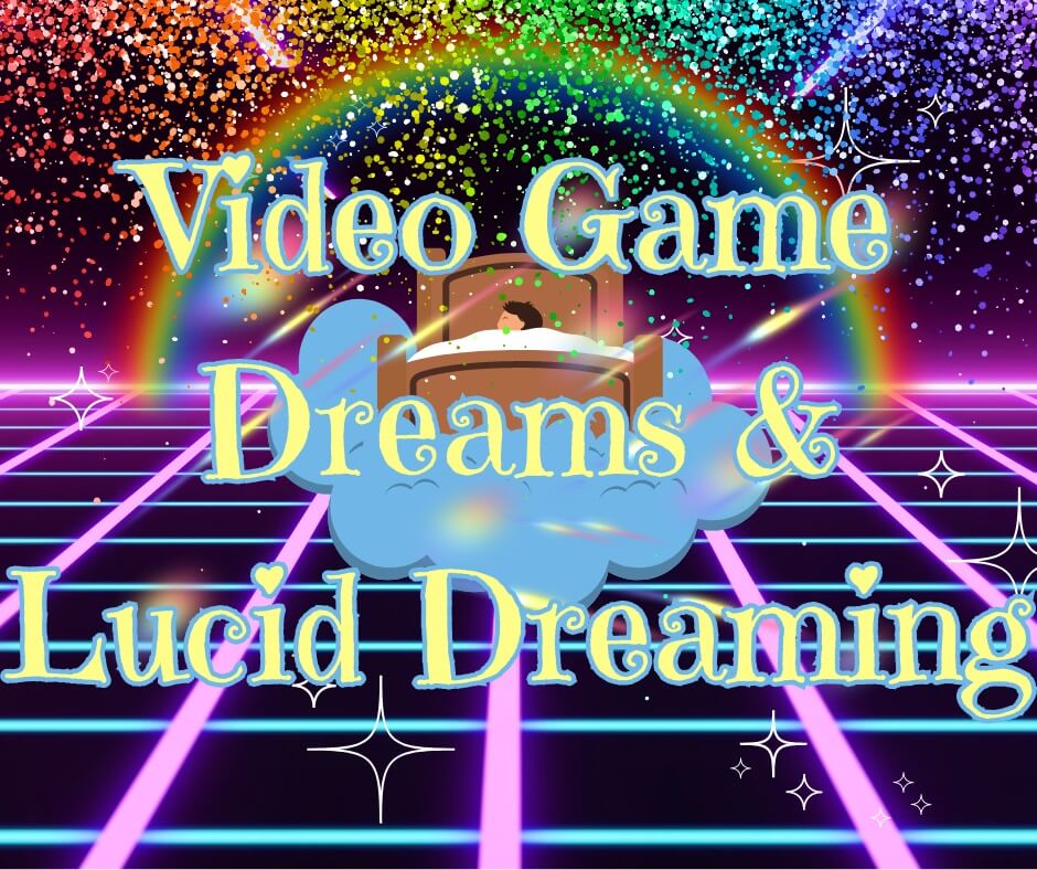 Video Game Dreams and Lucid Dreaming